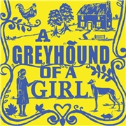 A Greyhound Of A Girl