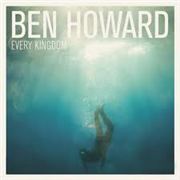 Ben Howard - Every Kingdom